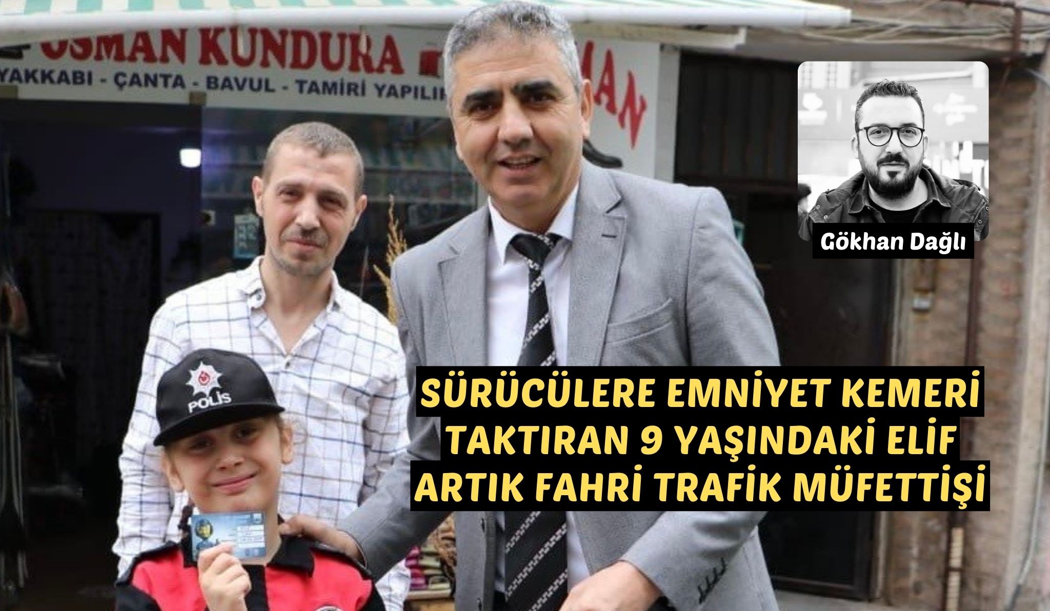 SÜRÜCÜLERE EMNİYET KEMERİ TAKTIRAN 9 YAŞINDAKİ ELİF ARTIK FAHRİ TRAFİK MÜFETTİŞİ