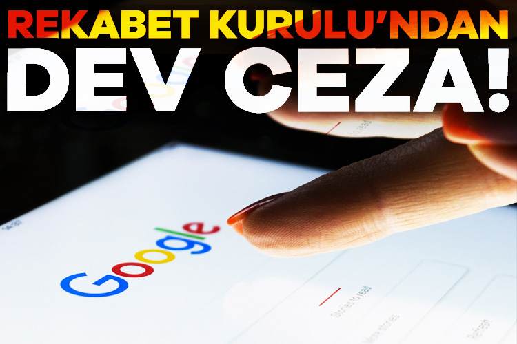 Google’a 482 milyon TL ceza!