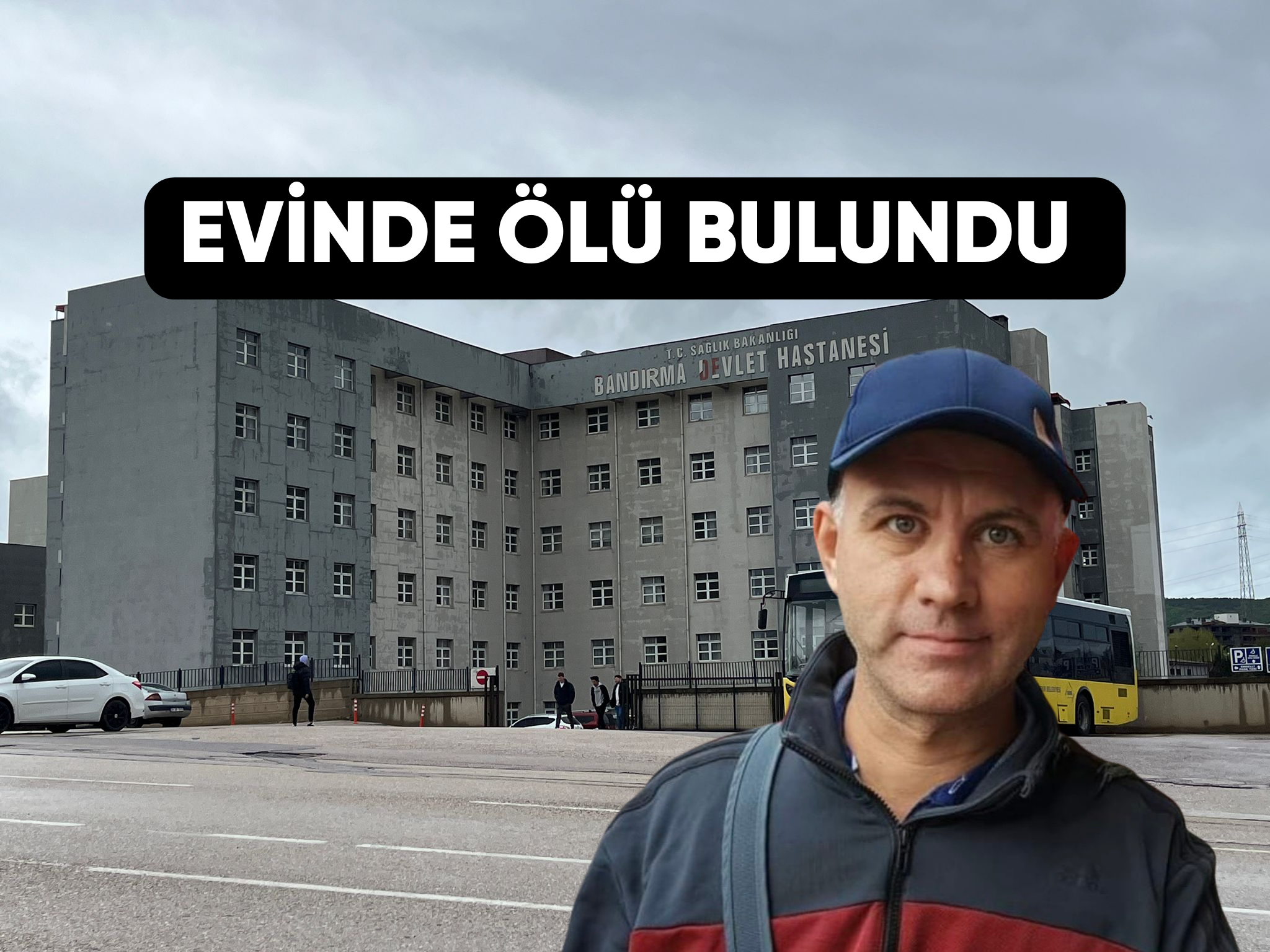 BANDIRMA EĞİTİM VE ARAŞTIRMA HASTANESİ’NDEKİ GİZLİ KAMERA SKANDALININ FAİLİ TARIK ÖZKAN EVİNDE ÖLÜ BULUNDU