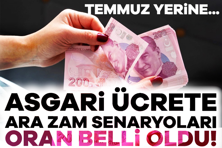Asgari ücrete ara zam senaryoları: Oran belli oldu