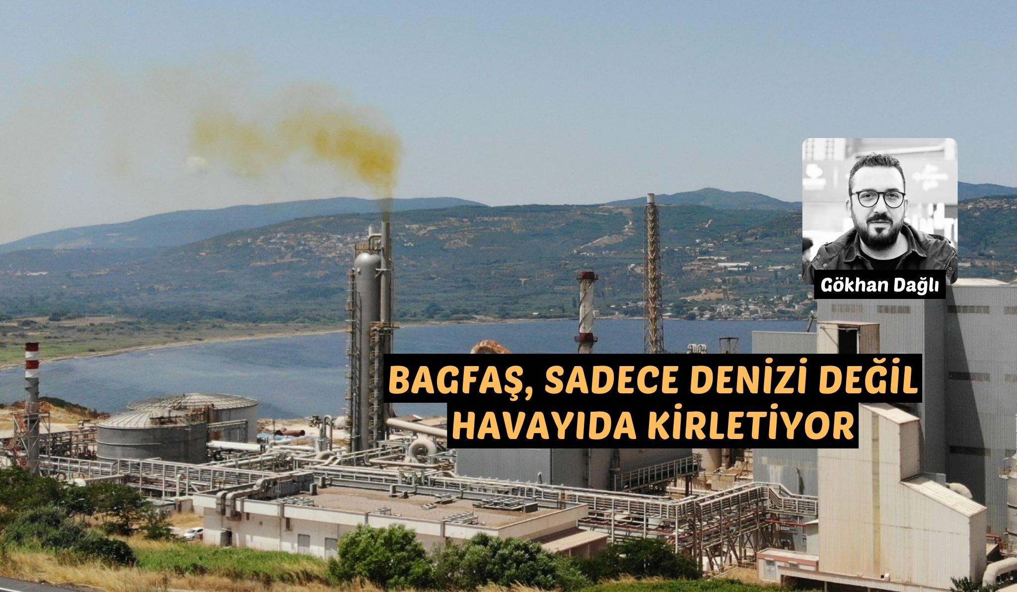 BAGFAŞ, SADECE DENİZİ DEĞİL HAVAYIDA KİRLETİYOR
