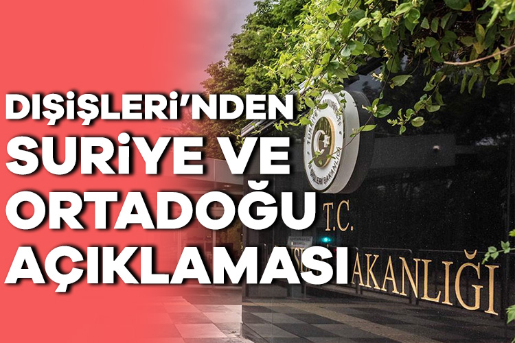 Dışişleri’nden ‘Suriye politikası’ açıklaması